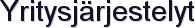 Yritysj�rjestelyt.